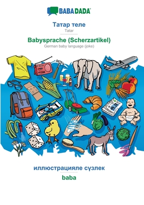 BABADADA, Tatar (in cyrillic script) - Babysprache (Scherzartikel), visual dictionary (in cyrillic script) - baba: Tatar (in cyr