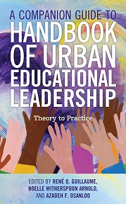 A Companion Guide to Handbook of Urban Educational Leadership: Theory to Practice H 158 p. 22