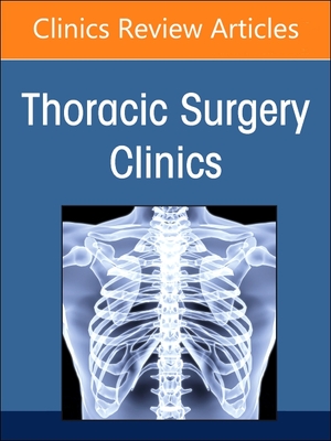 Wellbeing for Thoracic Surgeons, An Issue of Thoracic Surgery Clinics (The Clinics: Surgery, Vol. 34-3) '24