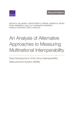 Analysis of Alternative Approaches to Measuring Multinational Interoperability: Early Development of the Army Interoperability M