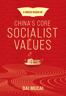 A Concise Reader on China's Core Socialist Values H 298 p. 20