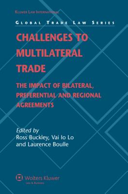 Challenges to Multilateral Trade: Impact Bilateral Pref and Reg Agr.(Global Trade Law Series)　cloth　288 p.