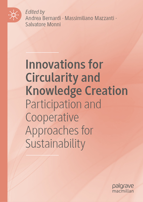 Innovations for Circularity and Knowledge Creation:Participation and Cooperative Approaches for Sustainability, 2024 ed. '24