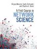 A First Course in Network Science hardcover 300 p. 20