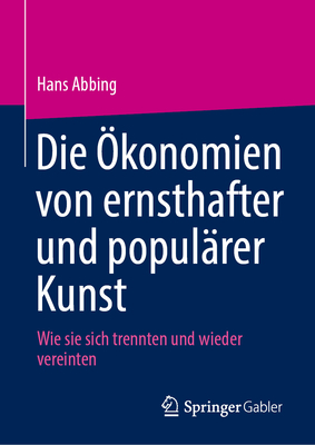 Die Ökonomien von ernsthafter und populärer Kunst 2024th ed. H 360 p. 24