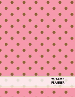 2019-2020 Planner Weekly and Monthly 8.5 X 11: Polka Dots Pink Calendar Schedule Organizer and Journal Notebook (January 2019 - 