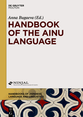 Handbook of the Ainu Language(Handbooks of Japanese Language and Linguistics Vol. 12) hardcover 739 p.  22