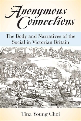 Anonymous Connections:The Body and Narratives of the Social in Victorian Britain '16