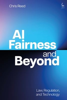 AI Fairness and Beyond: Law, Regulation, and Technology H 248 p.