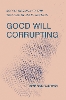 Good Will Corrupting: Social Norms and the Trouble of Intervention P 238 p. 25