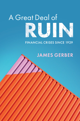 A Great Deal of Ruin:Financial Crises since 1929 '19