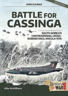 Battle for Cassinga: South Africa's Controversial Cross-Border Raid, Angola 1978(Africa@War) P 72 p. 19