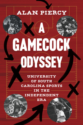 A Gamecock Odyssey – University of South Carolina Sports in the Independent Era H 352 p. 23