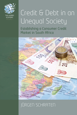 Credit and Debt in an Unequal Society: Establishing a Consumer Credit Market in South Africa(Human Economy 7) H 212 p. 20