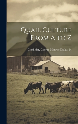 Quail Culture From A to Z H 62 p.