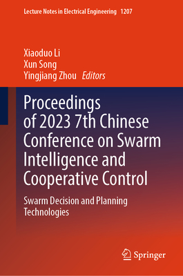 Proceedings of 2023 7th Chinese Conference on Swarm Intelligence and Cooperative Control 2024th ed.(Lecture Notes in Electrical 