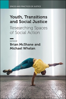 Youth, Transitions and Social Justice – Researching Spaces of Social Action(Spaces and Practices of Justice) H 256 p. 25
