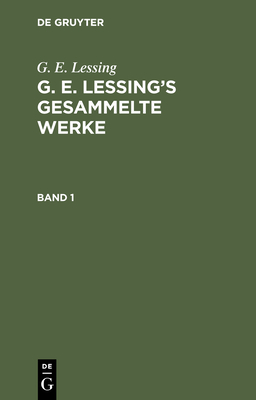  (G. E. Lessing’s gesammelte Werke, Band 1) '20