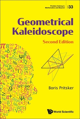 Geometrical Kaleidoscope , 2nd ed. (Problem Solving In Mathematics And Beyond, Vol. 33) '24