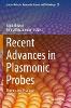 Recent Advances in Plasmonic Probes:Theory and Practice (Lecture Notes in Nanoscale Science and Technology, Vol.33) '23
