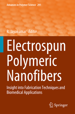 Electrospun Polymeric Nanofibers, 2023 ed. (Advances in Polymer Science, Vol. 291)