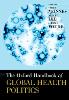 The Oxford Handbook of Global Health Politics(Oxford Handbooks) hardcover 752 p. 20