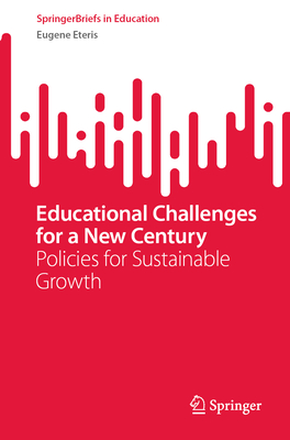Educational Challenges for a New Century 2024th ed.(SpringerBriefs in Education) P 100 p. 24