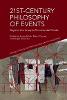 21st-Century Philosophy of Events: Beyond the Analytic/Continental Divide(Intersections in Continental and Analytic Philosophy) 