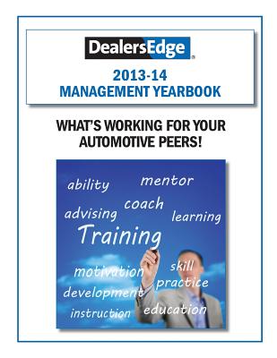 2013-14 Management Yearbook: What's Working for Your Automotive Peers! P 528 p. 14