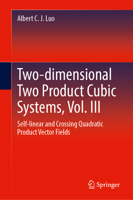 Two-dimensional Two Product Cubic Systems, Vol. 3: Self-linear and crossing quadratic Product Vector Fields '24