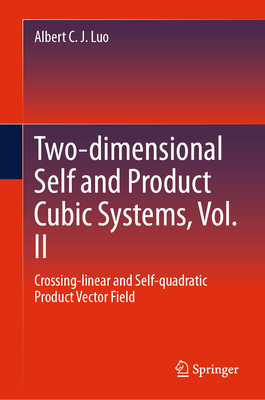 Two-dimensional Self and Product Cubic Systems, Vol. 2: Crossing-linear and Self-quadratic Product Vector Field '24