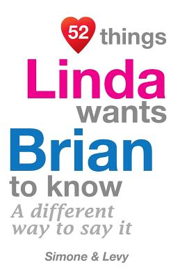 52 Things Linda Wants Brian To Know: A Different Way To Say It(52 for You) P 134 p. 14
