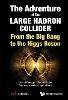 The Adventures of the Large Hadron Collider: From the Big Bang to the Higgs Boson H 370 p. 20