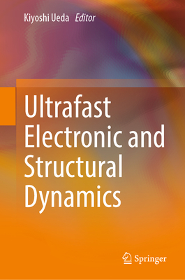 Ultrafast Electronic and Structural Dynamics 2024th ed. H 350 p. 24