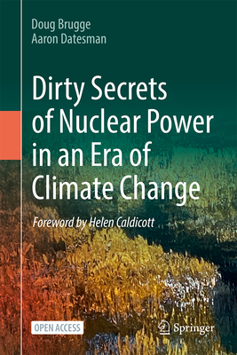 Dirty Secrets of Nuclear Power in an Era of Climate Change '24