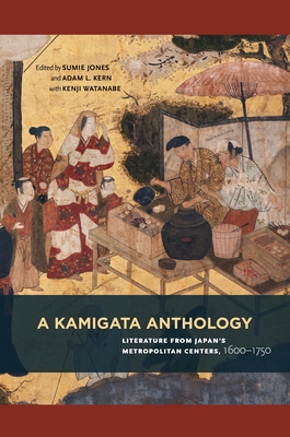 A Kamigata Anthology: Literature from Japan's Metropolitan Centers, 1600-1750 H 544 p. 20