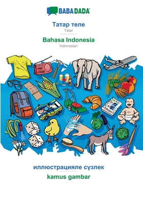 BABADADA, Tatar (in cyrillic script) - Bahasa Indonesia, visual dictionary (in cyrillic script) - kamus gambar: Tatar (in cyrill