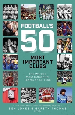 Football's 50 Most Important Clubs: The World's Most Influential Teams of All Time H 256 p. 26