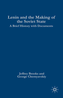 Lenin and the Making of the Soviet State 1st ed. 2007(The Bedford Series in History and Culture) P XIV, 176 p. 14