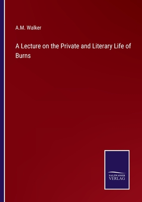 A Lecture on the Private and Literary Life of Burns P 54 p. 22