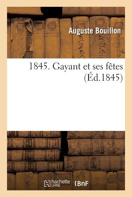 1845. Gayant Et Ses F　tes(Litterature) P 20 p. 18