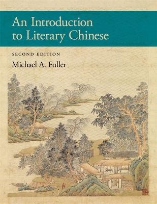 An Introduction to Literary Chinese:Second Edition, 2nd ed. '24
