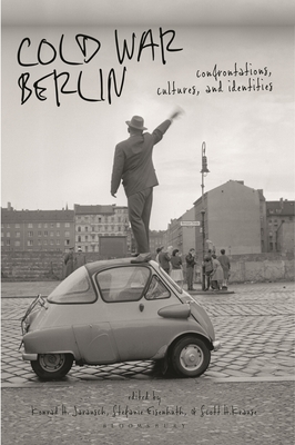 Cold War Berlin:Confrontations, Cultures, and Identities '21