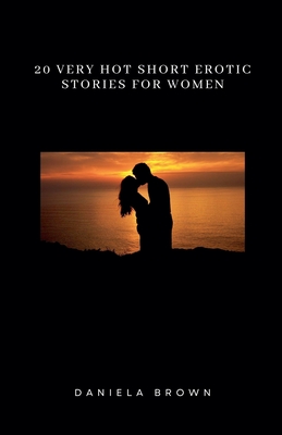 20 Very Hot Short Erotic Stories for Women P 124 p. 25