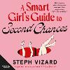 A Smart Girl's Guide to Second Chances Unabridged ed. 25