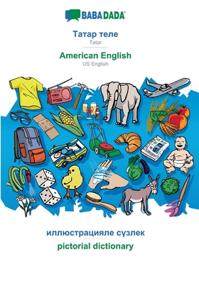 BABADADA, Tatar (in cyrillic script) - American English, visual dictionary (in cyrillic script) - pictorial dictionary: Tatar (i