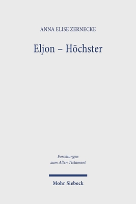 Eljon - Höchster(Forschungen zum Alten Testament) H 360 p. 24