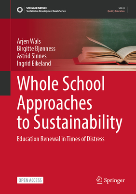 Whole school approaches to sustainability:Education Renewal in Times of Distress (Sustainable Development Goals Series) '24
