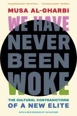 We Have Never Been Woke – The Cultural Contradictions of a New Elite P 432 p. 25