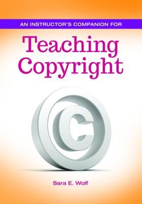 An Instructor’s Companion for Teaching Copyright '23